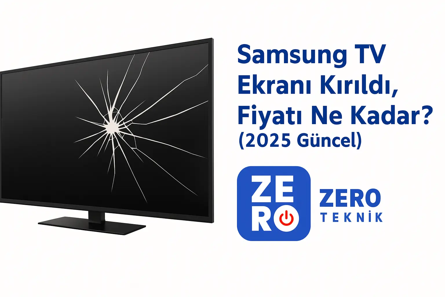 Samsung TV Ekranı Kırıldı, Fiyatı Ne Kadar? (2025 Güncel)